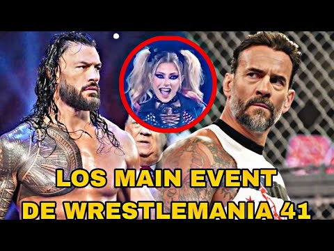 Roman Reigns y Cm Punk en el Main Event de WRESTLEMANIA 41 - John Cena ABANDONA WWE de momento -