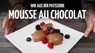 Mousse au Chocolat wie aus der PATISSERIE!