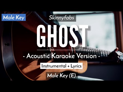 Ghost (Karaoke Akustik) – Skinnyfabs (Male Key | HQ Audio)