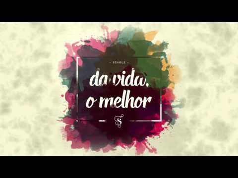 Da Vida, O Melhor - Single | Projeto Sola