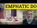 Emphasis in 'Do' and 'Did'