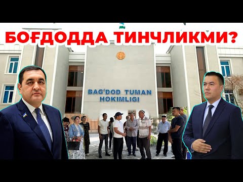 Боғдодда сайланадими ёки тайинланадими? Боғдод тумани расмийлари нега биз билан гаплашмади?