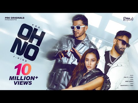 OH NO - PRK (Official Music Video) Feat. J.Hind | Deep Jandu | Latest Hindi Song 2025