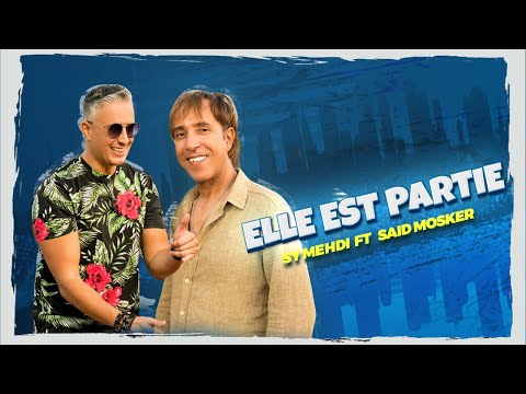 Sy Mehdi FT. Said Mosker - Elle Est Partie | سي مهدي و سعيد مسكر - الي بارتي