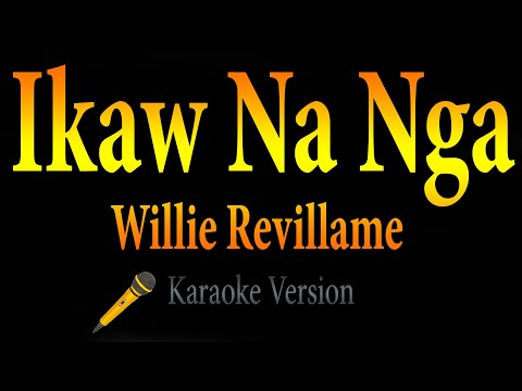 Willie Revillame – Ikaw Na Nga (Karaoke)
