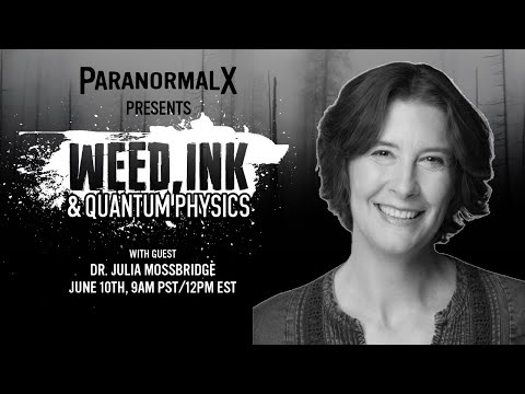Time Travel and Healing Dr. Mossbridge | ParanormalX Podcast | Weed Ink and Quantum Physics