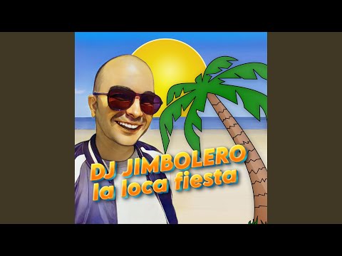 La Loca Fiesta (feat. DJ Jimbolero - Original Mix)