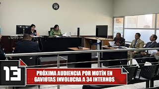 Próxima audiencia por motín en Gaviotas involucra a 34 internos