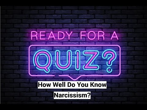 QUIZ 1: How Well Do You Know Narcissism? Test Yourself!