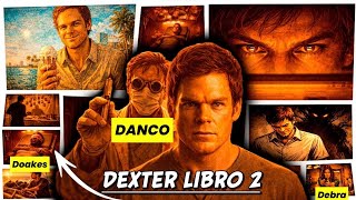 Dexter VS Doctor Danco Resumen Libro 2 📖