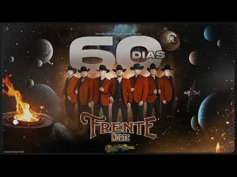 60 DÍAS | Frente Norte [letra] 2024 / Dj Roman-MIX