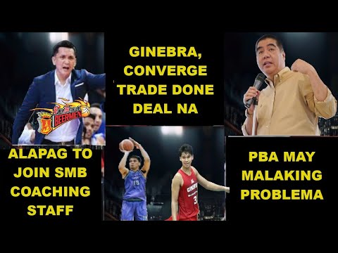 GINEBRA, CONVERGE TRADE APPROVED NA| PBA MALAKI PROBLEMA | ALAPAG TO SMB COACHING STAFF