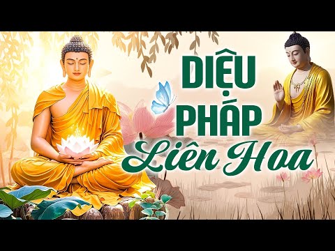 Diệu Pháp Liên Hoa - Ca Khúc Nhạc Phật Ý Nghĩa Cầu Bình An May Mắn (Lyrics Video)