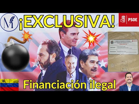 🔥¡BOMBAZO!🔥La financiación ilegal del PSOE de Sánchez con la Venezuela de Maduro