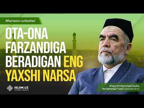 Ota-ona farzandiga beradigan eng yaxshi narsa