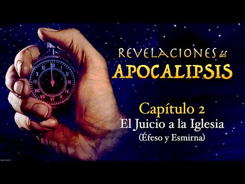 Revelaciones del Apocalipsis [Capítulo 2] El juicio a la iglesia - Éfeso y Esmirna