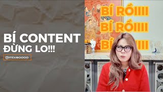 BÍ CONTENT, ĐỪNG LO !!! - mixeomishare