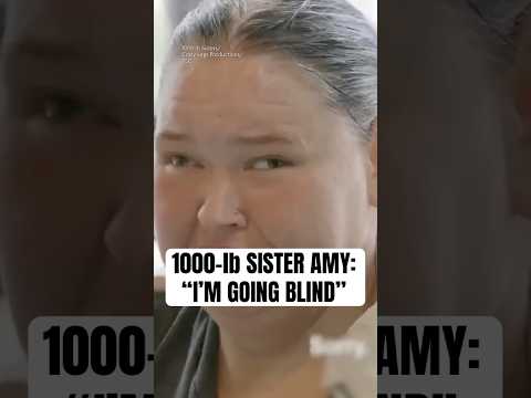 1000-lb Sister Amy Slaton-Halterman: “I’m Going Blind” #shorts #1000lbsisters