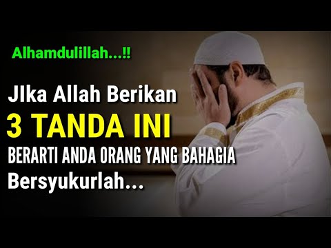 Alhamdulillah..!! Jika Punya 3 Tanda Ini, Berarti Anda Orang Paling Bahagia | Bersyukurlah...