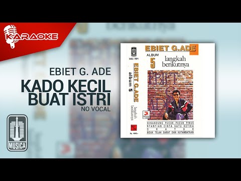 Ebiet G. Ade – Kado Kecil Buat Istri (Official Karaoke Video) | No Vocal