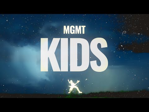 MGMT - Kids (Lyrics)
