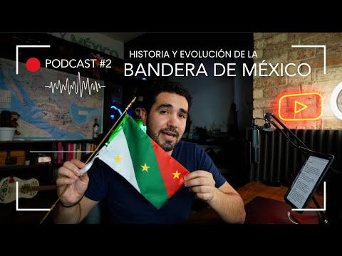 Podcast 2 Historia y evolución de la Bandera Nacional Mexicana