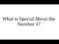 Unique Properties of the Number Four
