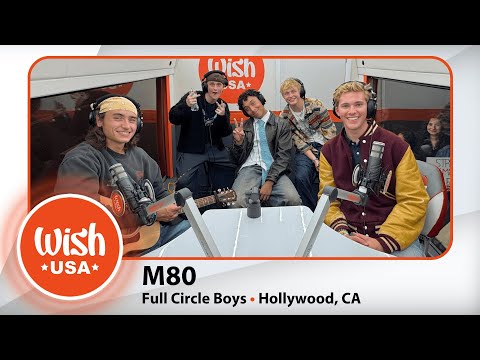 Full Circle Boys - M80 (Live on Wish USA Bus)