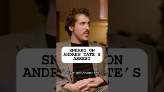 Sneako on Andrew Tate’s Arrest