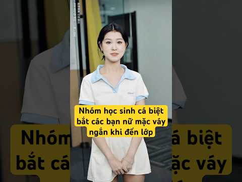 Nhóm học sinh cá biệt bắt các bạn nữ mặc váy ngắn khi đến lớp
