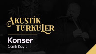 Akustik Türküler | Konser 2022 | En Güzel Türkçe Akustik Şarkılar