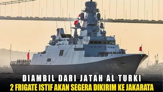 Mode Cepat, Ambil Jatah AL Turki, 2 Frigate Milgem Akan Segera Dikirim Ke Jakarta