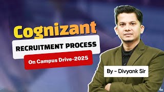Cognizant Recruitment Process 2025 | On-Campus Drive, Rounds, Eligibility & Selection Tips