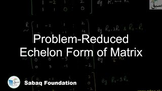 Problem-Reduced Echelon Form of Matrix