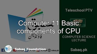 Computer 11 Basic components of CPU