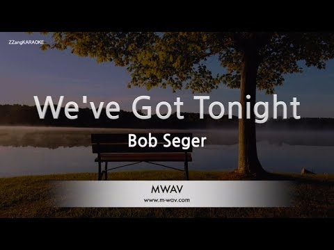 Bob Seger-We’ve Got Tonight (Karaoke Version)