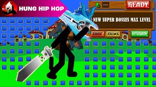 NEW SUPER BOSSES MAX LEVEL MAX SKILL - STICK WAR LEGACY - HUNG HIP HOP
