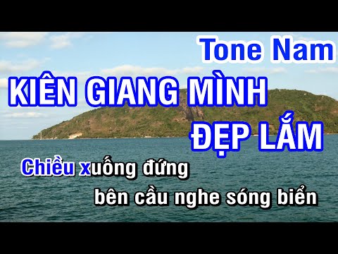 Kiên Giang Mình Đẹp Lắm (Karaoke Beat) – Tone Nam | Nhan KTV
