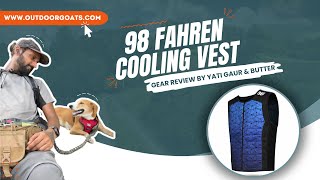 outdoorgoats.com | Gear review for 98 Fahren Cooling Vest  by the one and only @theunfoldingplay