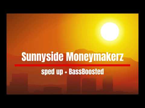 Sunnyside Moneymakerz BonezMC & Gzuz (sped up + BassBoosted)