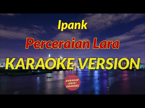 Perceraian Lara - Ipank Karaoke