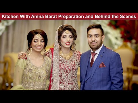Barat Behind the Scenes and Preparation of Kitchen With Amna Wedding | Life With Bilal
