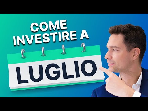 Come investire a Luglio: bilancio del primo semestre 2025 e strategie per il secondo semestre