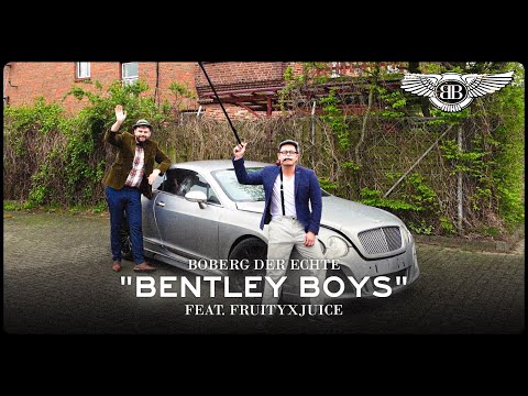 BOBERG DER ECHTE - BENTLEY BOYS (FEAT. FRUITYXJUICE)