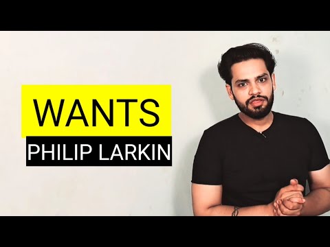 Wants by Philip Larkin in hindi summary