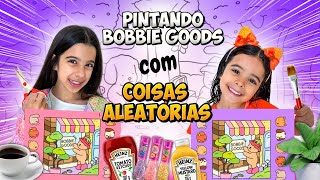 PINTANDO BOBBIE GOODS COM COISAS ALEATÓRIAS | Alice e Juju