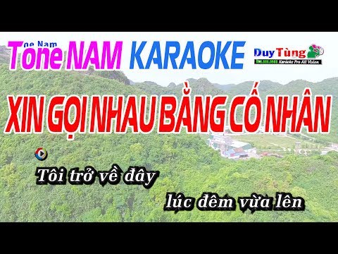 Xin Gọi Nhau Bằng Cố Nhân Tone Nam – Karaoke Duy Tùng