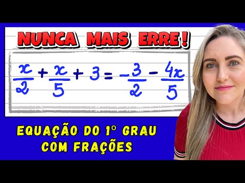 EQUAÇÃO DO 1º GRAU COM FRAÇÕES! EXPLICAÇÃO DO CONTEÚDO PASSO A PASSO!