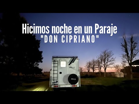 🌙 HICIMOS NOCHE EN UN PARAJE. POCAS CASAS Y MUCHA HISTORIA. DON CIPRIANO. CHASCOMUS