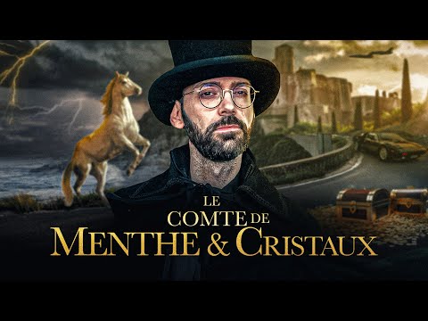 La véritable histoire du Comte de Menthe et Cristaux